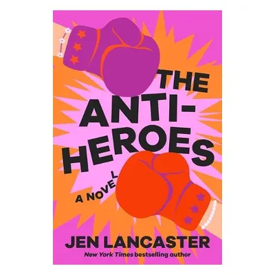 Anti-Heroes - Lancaster, Jen