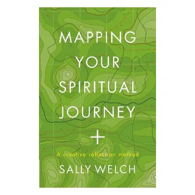 Mapping Your Spiritual Journey - Welch, Sally