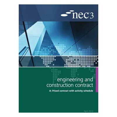 NEC3 Engineering and Construction Contract Option A: Price contract with activity schedule