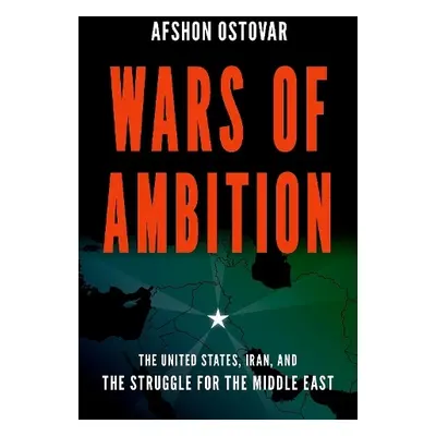 Wars of Ambition - Ostovar, Afshon (Associate Professor, Associate Professor, Naval Postgraduate