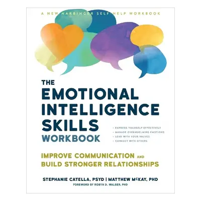 The Emotional Intelligence Skills Workbook - McKay, Matthew a Catella, Stephanie