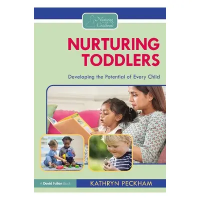 Nurturing Toddlers - Peckham, Kathryn