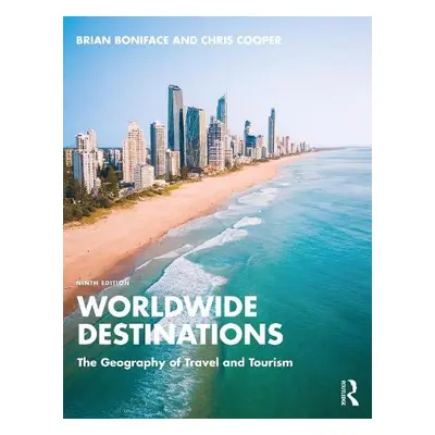 Worldwide Destinations - Boniface, Brian a Cooper, Chris (Leeds Beckett University, UK)