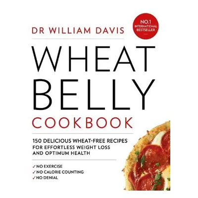 Wheat Belly Cookbook - Davis, Dr William