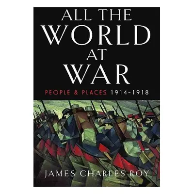 All the World at War - Roy, James Charles