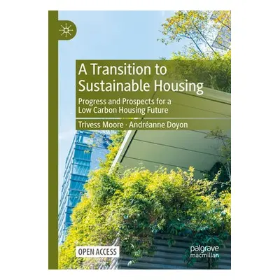 Transition to Sustainable Housing - Moore, Trivess a Doyon, Andreanne