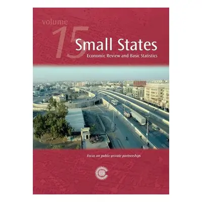 Small States: Economic Review and Basic Statistics, Volume 15 - Commonwealth Secretariat