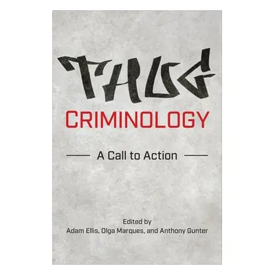 Thug Criminology