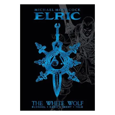 Michael Moorcock's Elric Vol. 3: The White Wolf Deluxe Edition - Moorcock, Michael