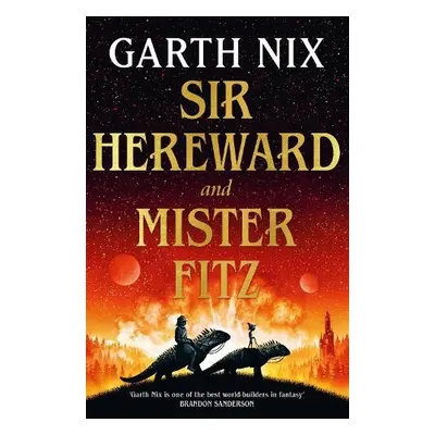 Sir Hereward and Mister Fitz - Nix, Garth