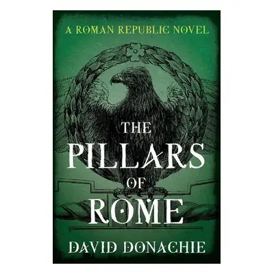 Pillars of Rome - Donachie, David