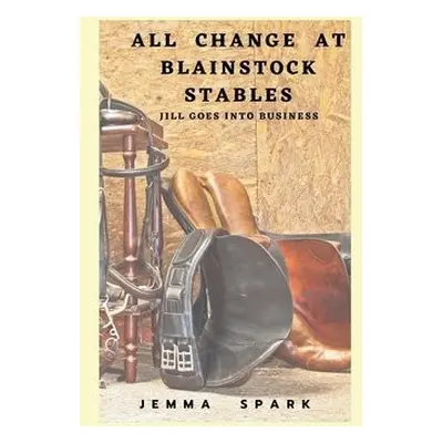 All Change at Blainstock Stables - Spark, Jemma