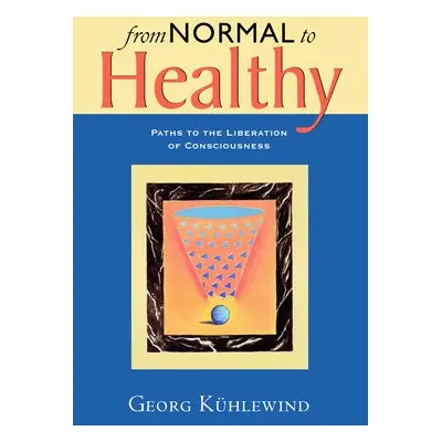 From Normal to Healthy - Kuhlewind, Georg