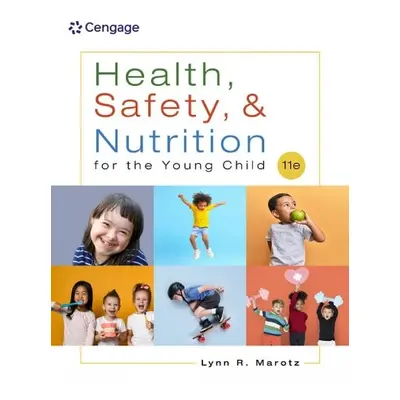 Health, Safety, and Nutrition for the Young Child - Marotz, Lynn (University of Kansas (Emerita)