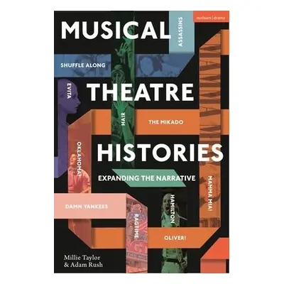 Musical Theatre Histories - Taylor, Millie (Professor of Musical Theatre, University of Winchest