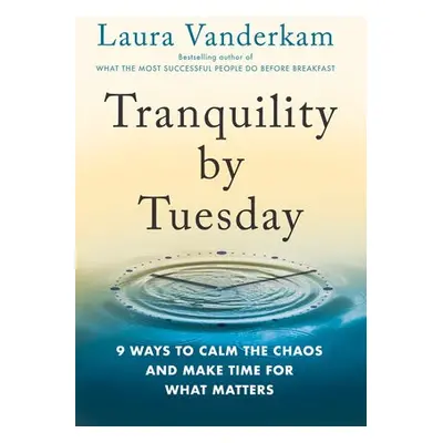 Tranquility by Tuesday - Vanderkam, Laura