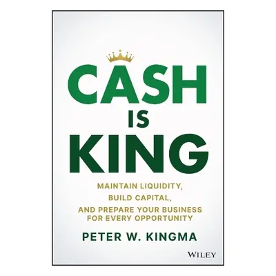 Cash Is King - Kingma, Peter W. (EY Parthenon)