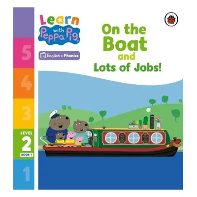 Learn with Peppa Phonics Level 2 Book 1 – On the Boat and Lots of Jobs! (Phonics Reader) - Peppa