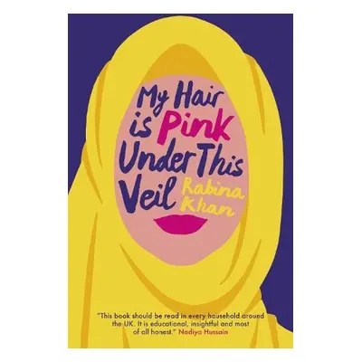 My Hair Is Pink Under This Veil - Khan, Rabina