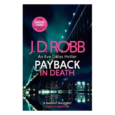 Payback in Death: An Eve Dallas thriller (In Death 57) - Robb, J. D.