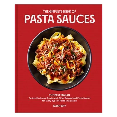 Complete Book of Pasta Sauces - Bay, Allan