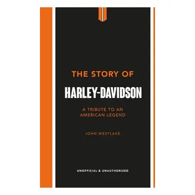 Story of Harley-Davidson - Westlake, John