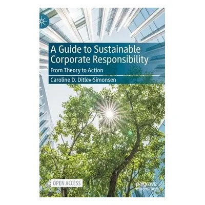 Guide to Sustainable Corporate Responsibility - Ditlev-Simonsen, Caroline D.