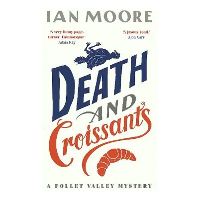 Death and Croissants - Moore, Ian