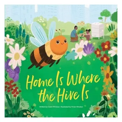 Home Is Where the Hive Is - Winslow, Claire (Editor)