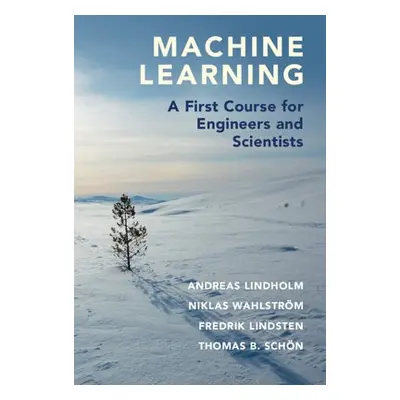 Machine Learning - Lindholm, Andreas a Wahlstroem, Niklas (Uppsala Universitet, Sweden) a Lindst