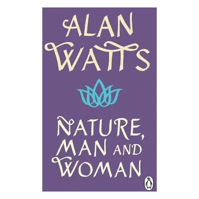 Nature, Man and Woman - Watts, Alan W