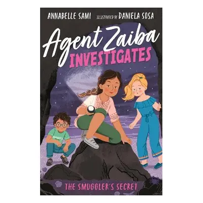 Agent Zaiba Investigates: The Smuggler's Secret - Sami, Annabelle