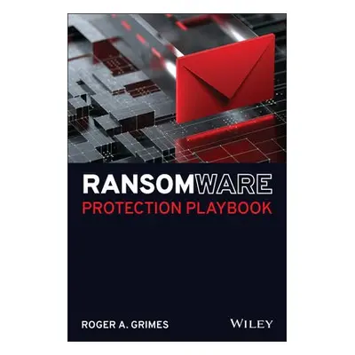 Ransomware Protection Playbook - Grimes, Roger A.