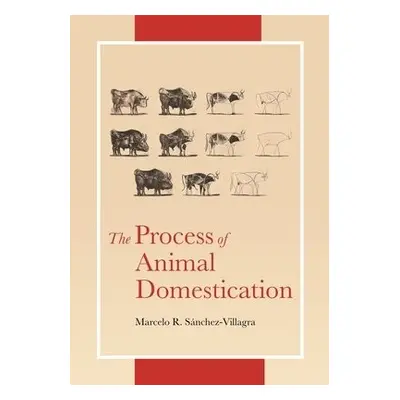 Process of Animal Domestication - Sanchez-Villagra, Marcelo