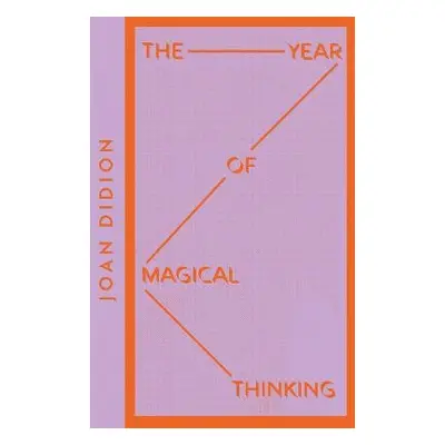 Year of Magical Thinking - Didion, Joan