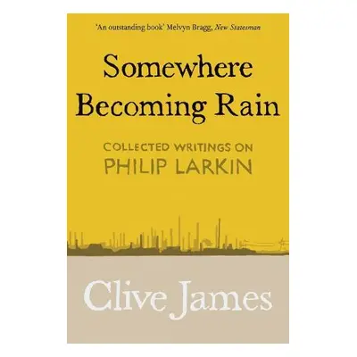 Somewhere Becoming Rain - James, Clive