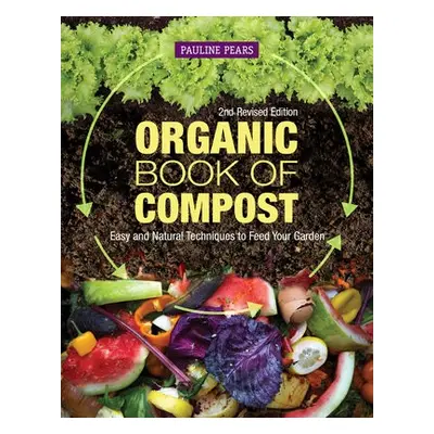 Organic Book of Compost, 2nd Revised Edition - Pears, Pauline