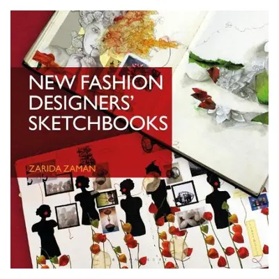 New Fashion Designers' Sketchbooks - Zaman, Zarida