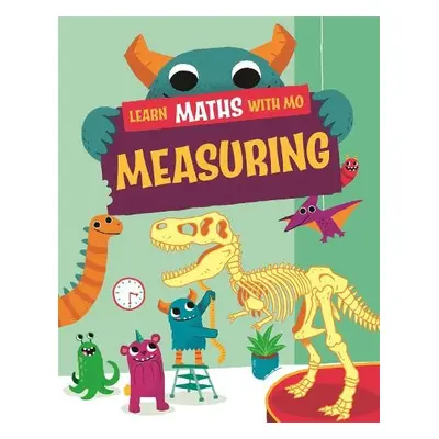 Learn Maths with Mo: Measuring - Koll, Hilary a Mills, Steve