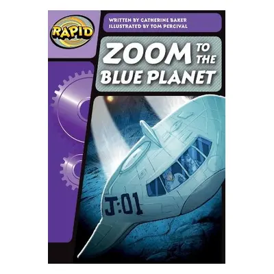 Rapid Phonics Step 3: Zoom to the Blue Planet (Fiction) - Baker, Catherine