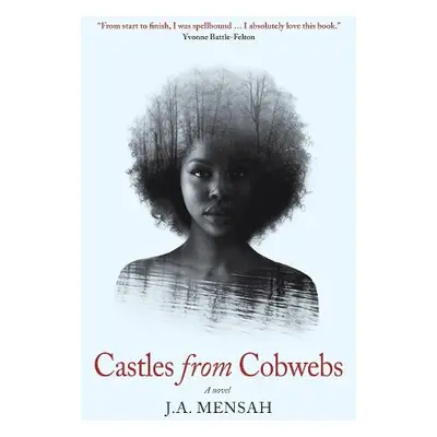 Castles from Cobwebs - Mensah, J.A.