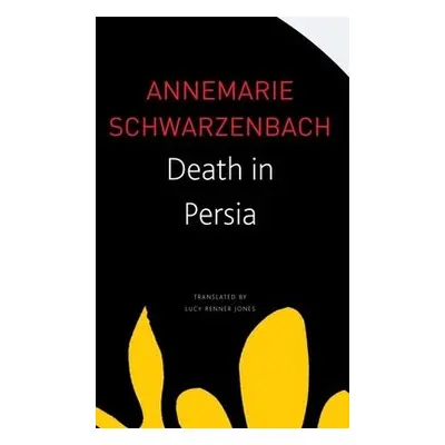 Death in Persia - Schwarzenbach, Annemarie