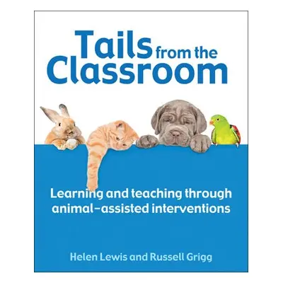 Tails from the Classroom - Grigg, Dr Russell a Lewis, Helen