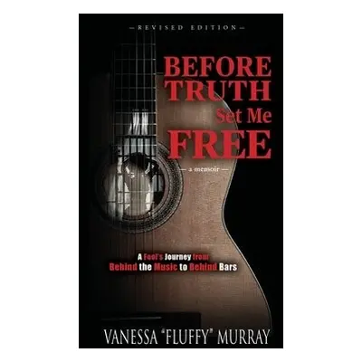 Before Truth Set Me Free - Murray, Vanessa Fluffy