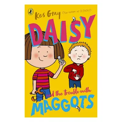 Daisy and the Trouble with Maggots - Gray, Kes