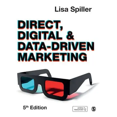 Direct, Digital a Data-Driven Marketing - Spiller, Lisa