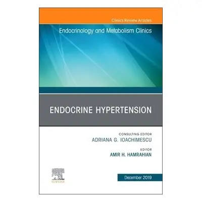 Endocrine Hypertension,An Issue of Endocrinology and Metabolism Clinics