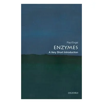 Enzymes: A Very Short Introduction - Engel, Paul (Emeritus Professor of Biochemistry, University