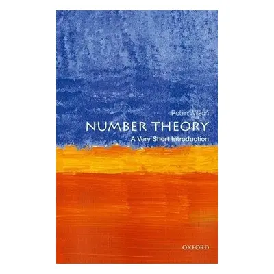 Number Theory: A Very Short Introduction - Wilson, Robin (The Open University, UK)