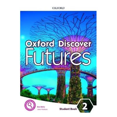 Oxford Discover Futures: Level 2: Student Book - Wetz, Ben